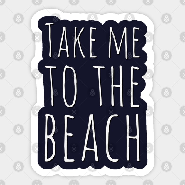 Take me to the beach Life is better in summer Hello Summer Cute Summer Typography Sticker by BoogieCreates